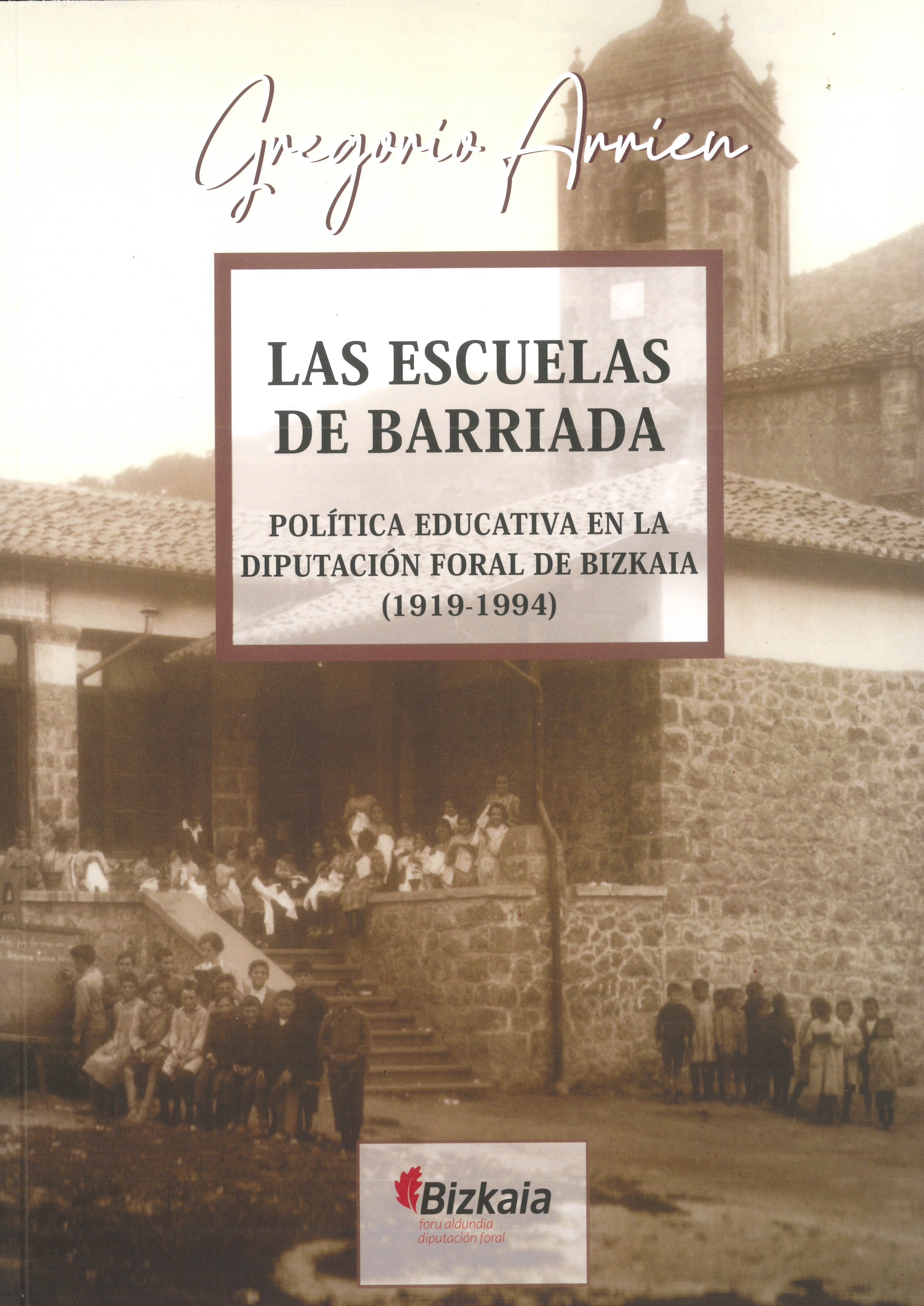 Las Escuelas de Barriada: política educativa en la Diputación Foral de Bizkaia (1919-1994)